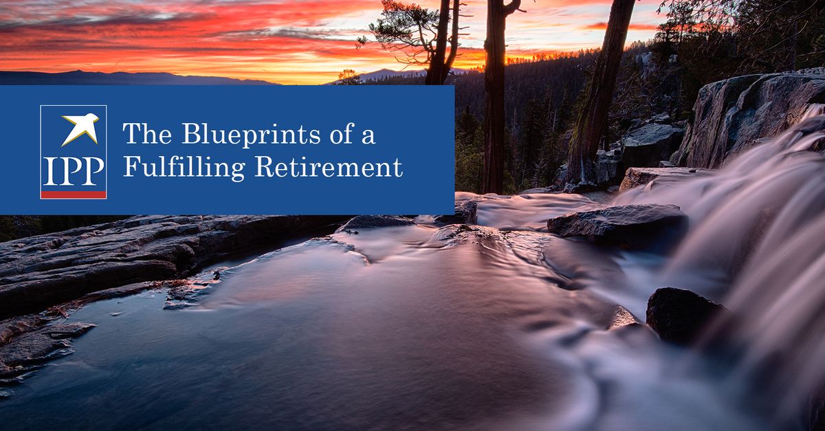 The Blueprints of a Fulfilling Retirement: IPPFA feature article by Raymond Wong